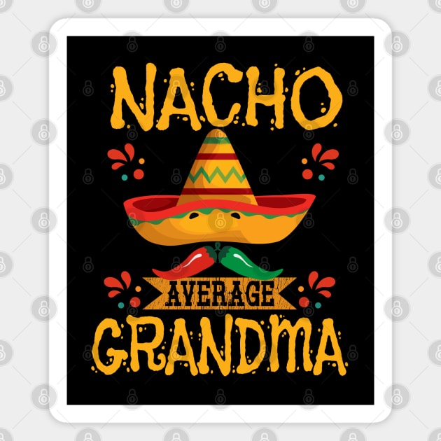 Grandma - Nacho Average Grandma Magnet by Kudostees